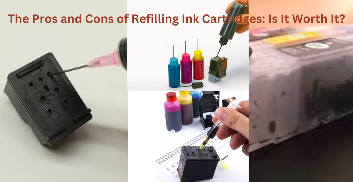 The Pros and Cons of Refilling Ink Cartridges: Is It Worth It?