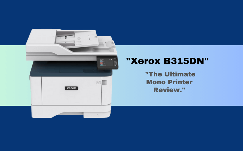 Xerox B315DN A4 Mono Multifunction Laser Printer