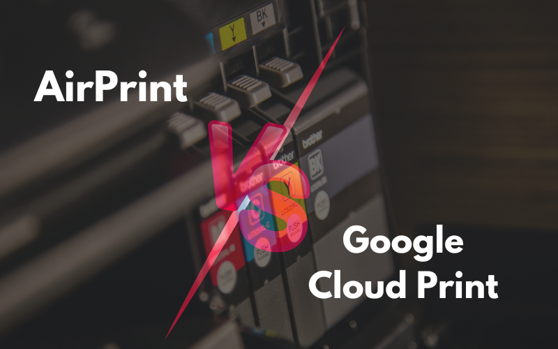 AirPrint vs. Google Cloud Print A Battle of Wireless Printing Titans